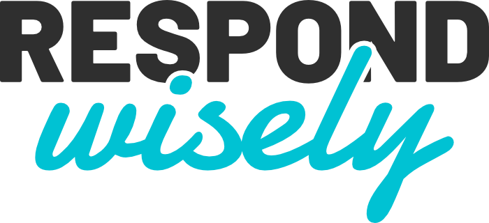Respond Wisely